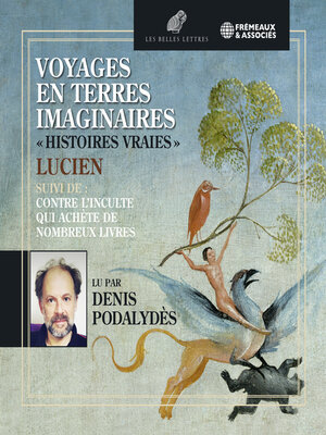 cover image of Voyages en terres imaginaires. "Histoires vraies" suivi de "Contre l'inculte qui achète de nombreux livres"